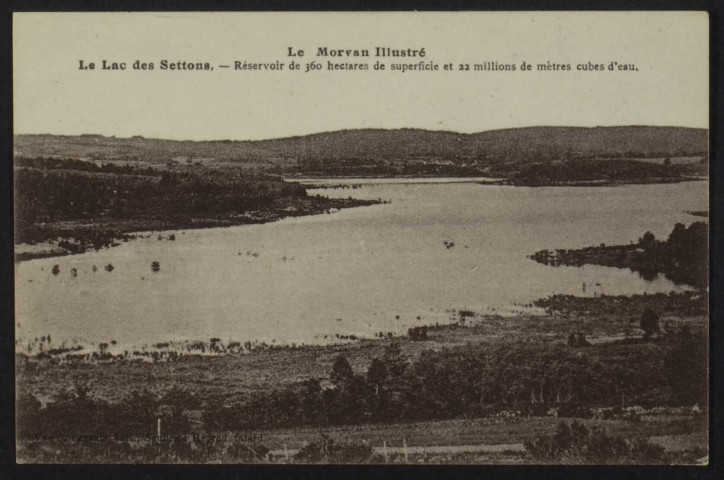 MONTSAUCHE – Le Morvan illustré – Lac des Settons – Réservoir de 360 hectares, 22 millions de m³