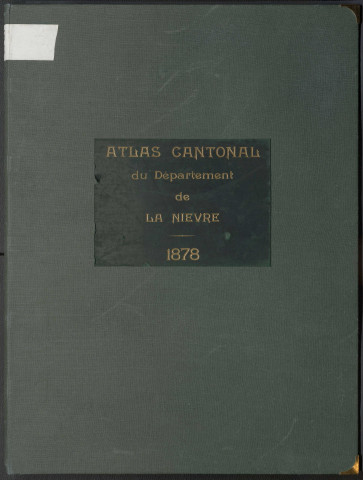 Atlas des cartes cantonales du département de la Nièvre à l'échelle de 1/40 000, dressé par le service ordinaire des ponts et chaussées chargé du service vicinal (gravé par A Simon)