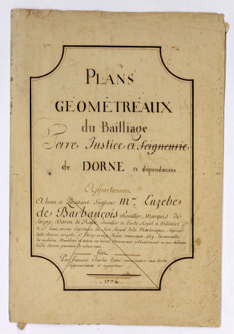 Plans géométraux du bailliage, terre, justice et seigneurie de Dornes, et dépendances : atlas terrier.