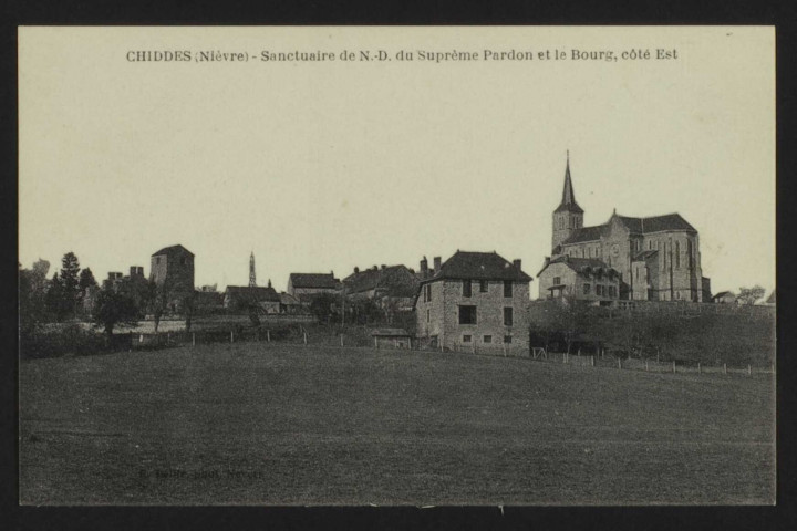 CHIDDES (Nièvre) – Sanctuaire de N.D. du Suprême Pardon et le Bourg, côté Est