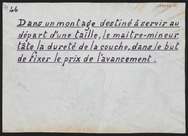 Enlevure, emploi de longeons, vérification de la dureté de la couche.