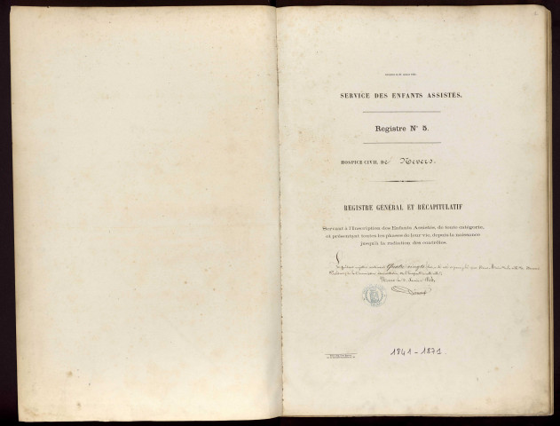 Enfants assistés, admission de 1841 à 1871 et suivi : registre général et récapitulatif.
