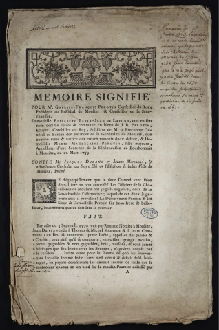 Mémoire signifié pour Me Gabriel-François Perotin, Conseiller du Roy, Président au Présidial de Moulins […], Demoiselle Elisabeth Petit-Jean de Lafond, tant en son nom comme veuve & commune en biens de J. R. Perotin, Ecuyer, […], que comme mère et tutrice des enfans mineurs dudit défunt, & Demoiselle Marie-Magdelaine Perotin, fille majeure, Appellantes d'une sentence de la Sénéchaussée du Bourbonnois à Moulins, du 20 mars 1759. Contre Me Jacques Durand cy-devant Marchand, & actuellement Conseiller du Roy, Elû en l'Election de ladite Ville de Moulins, Intimé