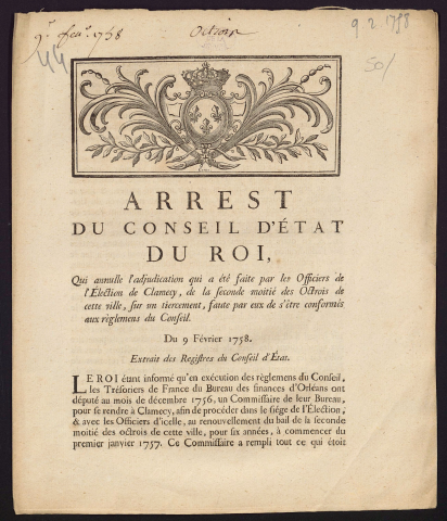 Arrest du Conseil d'État du Roy, qui annulle l'adjudication qui a été faite par les Officiers de l'Election de Clamecy, de la seconde moitié des Octrois de cette ville, sur un tiercement, faute par eux de s'être conformés aux règlemens du Conseil. Du 9 février 1758