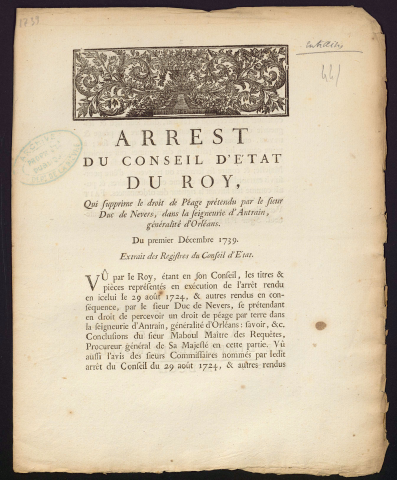 Arrest du Conseil d'Estat du Roy, qui supprime le droit de Péage prétendu par le Sieur Duc de Nevers, dans la Seigneurie d'Antrain, généralité d'Orléans. Du premier Décembre 1739