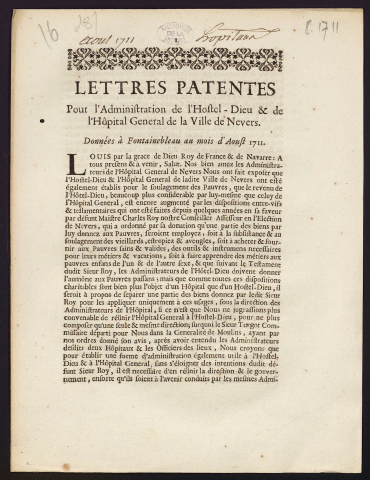 Lettres patentes pour l'administration de l'Hostel-Dieu & de l'Hôpital General de la Ville de Nevers. Données à Fontainebleau au mois d'Aoust 1711