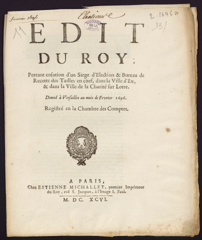 Edit du Roy, portant création d'un siege d'election & bureau de recette des tailles en chef, dans la ville d'Eu, et dans la ville de La Charité sur Loire