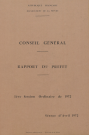 Session du Conseil général du 25 avril 1972 : rapports du préfet (n° 1-38), table des matières (p. 1-3)
