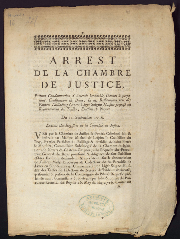 Arrest de la Chambre de justice, portant condamnation d'amende honorable, Galeres à perpetuité, Confiscation de biens, et des restitutions vers des pauvres taillables ; contre Liger Seigne, Huissier preposé au recouvrement des tailles, Election de Nevers