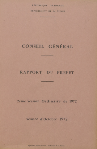 Session du Conseil général des 17-18 octobre 1972 : rapports du préfet (n° 1-82), table des matières (p. 1-5)