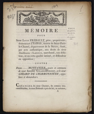 Mémoire pour Sieur Louis Frebault père, propriétaire, demeurant à Soultrait, mairie de Saint-Paris-le-Chastel, département de la Nièvre, étant, par acte authentique, aux droits de sieur Guillaume Clayeux, marchand, son débiteur, et cette qualité intimé, et défendeur en opposition ; contre Dame Montanier, veuve et commune de sieur Antoine Girard-Durozet, et le Sieur Girard de Charbonnière, appelans et demandeurs
