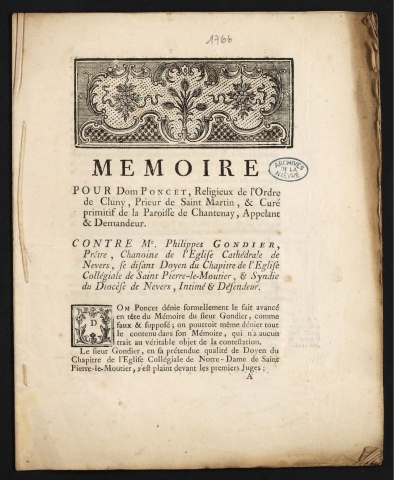 Mémoire pour Dom Poncet, religieux de l'Ordre de Cluny, Prieur de Saint-Martin, & Curé primitif de la paroisse de Chantenay, Appelant & demandeur. Contre Me Philippe Gondier, Prêtre, Chanoine de l'Église Cathédrale de Nevers, se disant Doyen du Chapitre de l'Église collégiale de Saint-Pierre-le-Moûtier, & Syndic du Diocèse de Nevers, Intimé & Défenseur