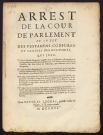 Arrest de la Cour de Parlement au sujet des testamens, codiciles, et clauses dérogatoires. Succession de Messire Nicolas Moquot, Doyen de l'Église Cathédrale de Nevers, qui mourut le neuf juin 1712